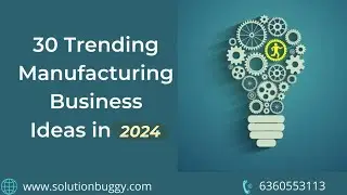 Manufacturing Business Ideas in 2024 | SolutionBuggy