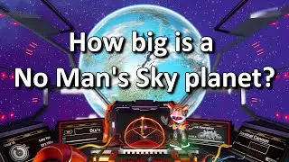 How BIG are the Planets in No Man's Sky?