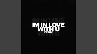 IM IN LOVE WITH U X FUNK RJ
