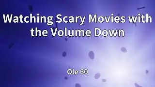 Ole 60 - Watching Scary Movies with the Volume Down (Lyrics)