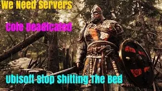 Ubisoft For Honor Needs Dedicated Servers! Stop Fucking Up Great Games Constantly, Weak Culture?