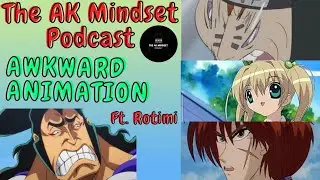 AWKWARD ANIMATION  | The AK Mindset Podcast Episode 11 ft. Rotimi
