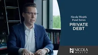 Nicola Wealth Fund Series &ndash; Private Debt