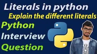 python tutorial-python Literal Basic || Literal in python || Python interview Question