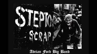 Steptoe & Son * Adrian Ford Big Band * Ron Grainer