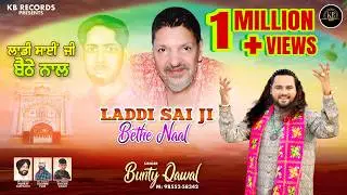 Laddi Sai Ji Bethe Naal | Bunty Qawal | official Video | Sufi Song | Qawwali
