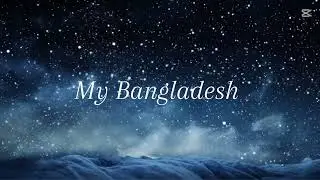 My Bangladesh. Created by Munkashif. #music world
