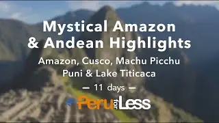 Mystical Amazon & Andean Highlights (Customizable Tour Package)