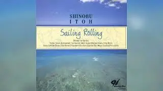 [1991] Shinobu Itoh &ndash; Sailing Rolling [Full Album]