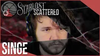 Starlost Scattered: Singe | Starlost D&D Special
