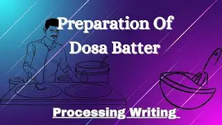 Dosa Batter Processing Writing// Preparation Of Dosa Batter// Fermentation Process Of Dosa Batter// 