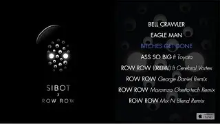 Sibot - Row Row - #3 Bitches Get One