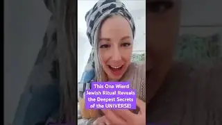 This One Wierd Jewish Ritual Reveals the Deepest Secrets of the UNIVERSE