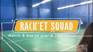 Rack&rsquo;et Squad | Melvin & Kim vs Aser & Jims