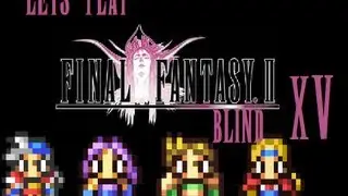 Let's Play Final Fantasy 2 Episode 15:: Rage Quit