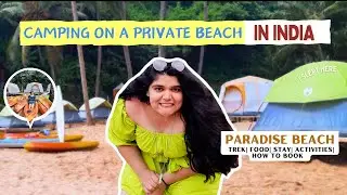 🤩Unique Camping Experience in India || Gokarna Paradise Beach Camping⛺️ * Complete Guide *