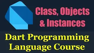 #20 Dart Programming Language : Class, Objects, Instance and reference Variable - دارت بالعربي