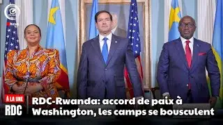 RDC-Rwanda: Signature imminente de l’accord de paix à Washington. Les camps se bousculent