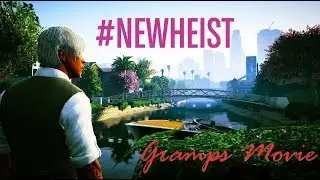 #NEWHEIST - GrampsMovies