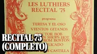 Les Luthiers - RECITAL 75  (Completo)