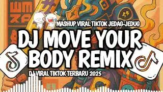 DJ SLOW BASS REMIX - MOVE YOUR BODY REMIX - JEDAG JEDUG FULL BASS TERBARU  2026