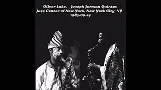 Oliver Lake, Joseph Jarman Quintet - 1985-09-14, Jazz Center of New York, New York City, NY