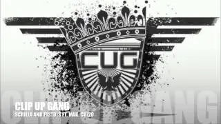 CLIP UP GANG FT. MAK - SCRILLA AND PISTOLS