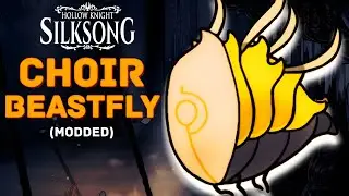 THE CHOIR BEASTFLY (MODDED) | Silksong Modded Boss