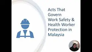Subtopic 7.2: Acts That Govern Work Safety in Malaysia