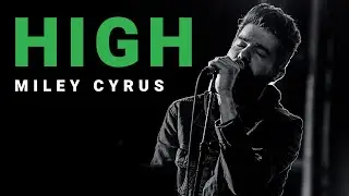 High - Miley Cyrus | Cover
