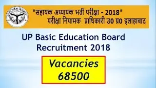 UP 68500 Assistant Teachers Vacancy ! UP RECRUITMENT OF 68500 PRIMARY TEACHERS ! NCTE | UPTET | CTET