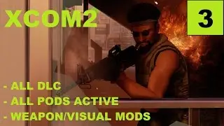 XCOM2 [S3] All Pods Active &ndash; Ep3 &ndash; Legend, Modded, Honestman &ndash; Operation Frost Giant