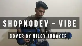 Shopnodev - Vibe | Cover by Niloy Jubayer