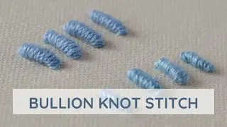 Mastering the Art of Bullion Knot Stitch: A Comprehensive Embroidery Guide