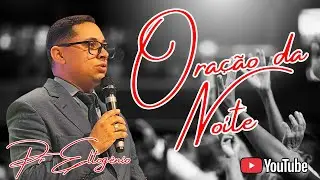 ▶️ 15/01/2026 - Oração da NOITE | Com Pr Eltogênio
