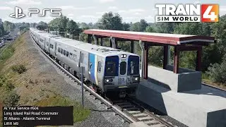 TSW4 PS5 At Your Service #504: Long Island Rail Road Commuter, St Albans - Atlantic Terminal