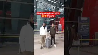 finally going for CISF SI training #ssccpo2024 #cisf #ssc