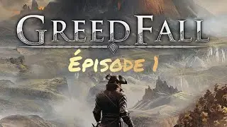 GreedFall Let&rsquo;s Play [FR] Ep.1 : L&rsquo;aventure commence MAINTENANT !