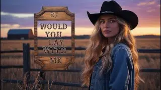 Would You Lay With Me - Country Angel