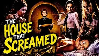 The House That Screamed (1969) &ndash; A Gothic Tale of Secrets, Obsession, and Terror | Full Movie