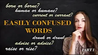 Easily Confused Words. PART 1