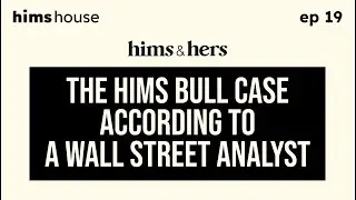 Ep 19 - A Wall Street Analyst's $HIMS Bull Case (Jan 20, 2025)