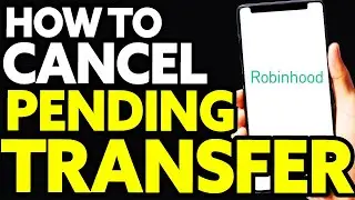 How To Cancel Pending Transfer Robinhood (Easy)