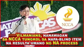 (1095) Vilmanians, nanawagan sa NCCA tungkol sa napa-blind item na resulta umano ng NA process