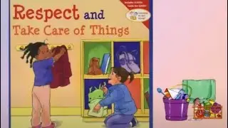 Respect and Take Care of Things 🧸💛 | Read Aloud & Responsibility Lesson for Homeschool Kids