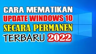 Cara Mematikan Update Windows 10 Secara Permanen Terbaru 2022