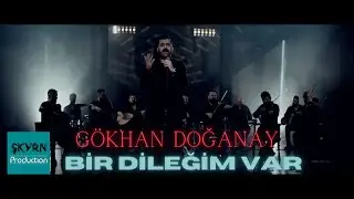 G&ouml;khan Doğanay - Bir Dileğim Var