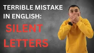 I Explained Every Silent Letter in English in One Video &mdash; Finally Understand Them All
