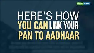 Link PAN card to Aadhaar card by December 31, 2019