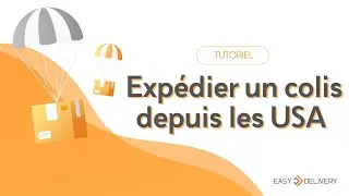 [TUTO] Expédier un colis depuis les USA avec Easy Delivery